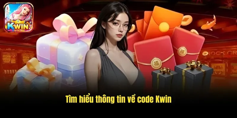 Code Kwin - Hướng Dẫn Săn Code Cá Cược Mới Nhất Năm 2025