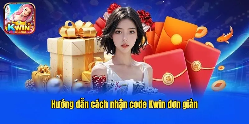 Code Kwin - Hướng Dẫn Săn Code Cá Cược Mới Nhất Năm 2025