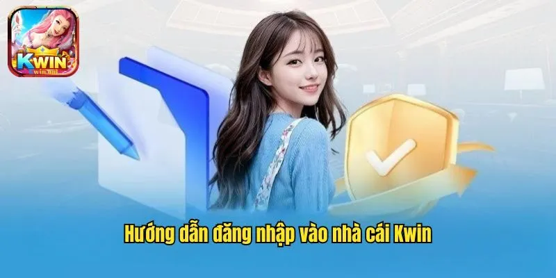 Cách đăng nhập kwin đơn giản không bị lỗi
